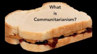 What is Communitarianism [upl. by Fenelia850]