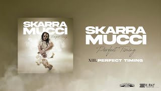 Skarra Mucci  Perfect Timing Official Audio [upl. by Thoma]