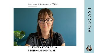 62 Lindexation de la pension alimentaire [upl. by Ynnoj]