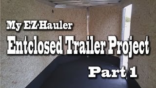 EZHauler 7x16 Enclosed Trailer Paint and Bed Liner Project  Part 1 [upl. by Wilkins]