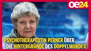 Psychotherapeutin Perner über die Hintergründe des Doppelmordes [upl. by Medor]