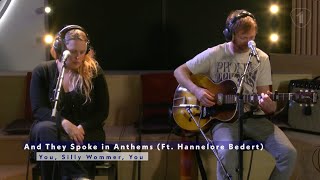 And They Spoke in Anthems ft Hannelore Bedert  You Silly Wommer You Live  Radio1 [upl. by Butte]