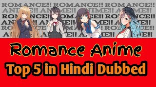 Top 5 Romance Anime in Hindi Dubbed  latest anime updates  ANINEWS HINDI [upl. by Tenaj]