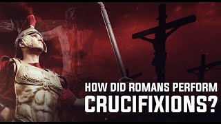 How Did Romans Perform Crucifixions [upl. by Hulda565]