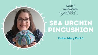 Sea urchin pincushion free sew along Embroidery part 3 [upl. by Ellened]