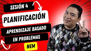 SESIÓN 4 PLANIFICACIÓN APRENDIZAJE BASADO EN PROBLEMAS [upl. by Ikuy]