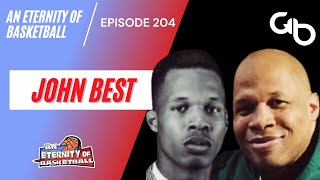 An Eternity of Basketball Episode 204 John Best [upl. by Eus]