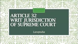 Article 32  Writ Jurisdiction of Supreme Court  Explained [upl. by Fisch652]