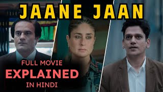 Jaane Jaan 2024 Full Movie Explained In Hindi  Suspense Thriller Movie  JaaneJaan ending explain [upl. by Vinn17]