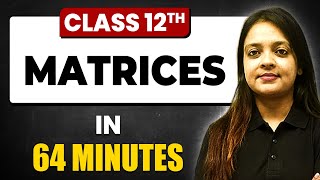 MATRICES in 64 Minutes  Maths Chapter 3  Full Chapter Revision Class 12th [upl. by Grand]