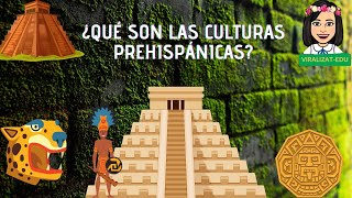 ¿Què son las culturas prehispánicas  ¿cuàles fueron las culturas prehispánicas [upl. by Marienthal]