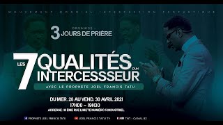 🔴 JOUR 1 LES 7 QUALITES DUN INTERCESSEUR avec Prophète Joël Francis Tatu🔴 [upl. by Jacobsen]