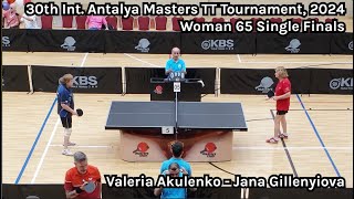 Woman 65 Single Finals 30th Int Antalya Masters TT Tournament 2024 [upl. by Behl565]