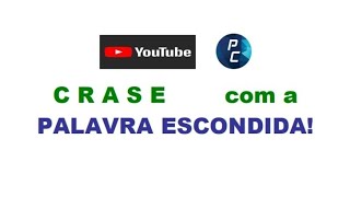 CRASE COM A PALAVRA ESCONDIDA [upl. by Sesylu]