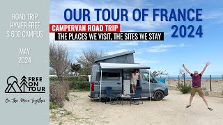 OUR TOUR OF FRANCE 2024 WITH THE HYMER FREE S 600 CAMPUS [upl. by Nahgen687]