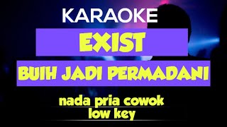 buih jadi permadani  exist karaoke nada pria low key [upl. by Nosloc]