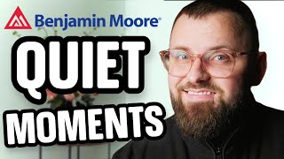 How Benjamin Moores quotQuiet Momentsquot Transforms Spaces [upl. by Tterrej]