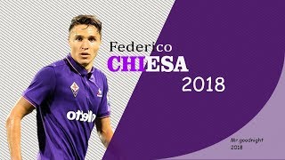 Federico Chiesa  Top Goals amp Skills  Fiorentina  2018 [upl. by Yecnahc301]