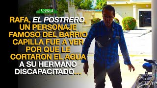 RAFA EL POSTRERO FUE A VER POR QUE LE CORTARON EL AGUA A SU HERMANO DISCAPACITADO… [upl. by Koal344]