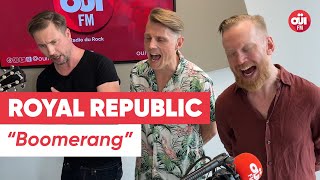 Royal Republic  Boomerang Live sur OÜI FM [upl. by Pearl]