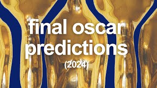 My Final Oscar Predictions 2024 [upl. by Seidule]