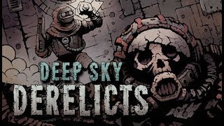 Darkest Dungeony Derelicts  Deep Sky Derelicts Gameplay Impressions [upl. by Len315]