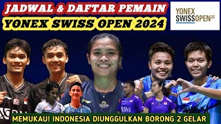 Dijagokan Juara Jadwal amp Daftar Lengkap Pemain Badminton Yonex Swiss Open 2024 [upl. by Selway356]