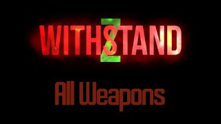 WithstandZ  All Weapons [upl. by Lotsirhc]