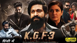 KGF Chapter 3 Full Movie In Hindi  Yash  Raveena Tandon  Srinidhi Shetty  HD Review amp Facts [upl. by Atineb]