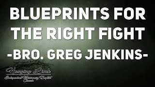 Blueprints for the Right Fight  Bro Greg Jenkins [upl. by Niassuh]