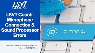 LSVT Coach Microphone Connection and Sound Processor Errors [upl. by Junie]