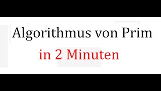 Algorithmus von Prim in 2 Minuten  Übersicht und Beispiel [upl. by Ankney]