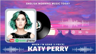 Alesso Katy Perry  When Im Gone Lyrics Full HD 1080 [upl. by Baese]