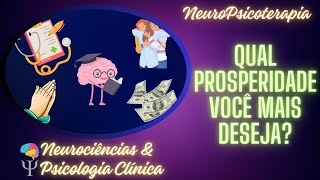 Tipos de Prosperidade e a Neuropsicoterapia Neurociências amp Psicologia Clínica [upl. by Anigger810]