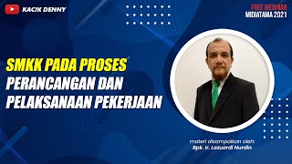 Sistem Manajemen Keselamatan Konstruksi SMKK pada Proses Perancangan amp Pelaksanaan Pekerjaan [upl. by Notsuoh769]