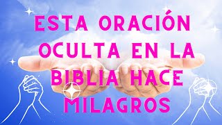 ¡Esta oración oculta en la Biblia hace milagros [upl. by Enialahs]