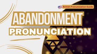 Pronunciation of Abandonment vocabularyhouseofficials howtopronounce abandonment [upl. by Leola952]