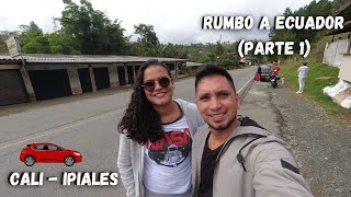 Viajamos a Ecuador por Carretera Cali Ipiales Parte 1 [upl. by Albin]