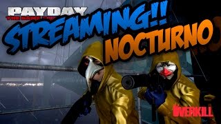 PAYDAY THE HEIST  STREAMING NOCTURNO  LA VIEJA ESCUELA DEL ROBO [upl. by Tnarb]