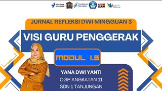 Jurnal Refleksi Dwi Mingguan 3  Modul 13 VISI GURU PENGGERAK MODEL DRISCOLL [upl. by Alywt624]