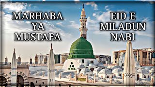 4K MARHABA YA MUSTAFA  EID E MILADUN NABI SPECIAL NAT SHRIF  NASHIB CHAMKE HE FARSIYO KE [upl. by Kenway256]