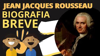 JEAN JACQUES ROUSSEAU RESUMEN BIOGRAFÍA Y TRABAJO [upl. by Thornburg]