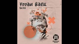 Yvvan Back  Still Extended Mix [upl. by Singh]