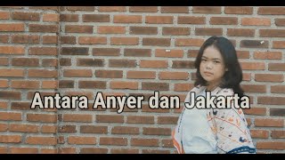 Antara Anyer dan Jakarta Sheila Majid  Cover by Alya Mustika Rahmayunia [upl. by Eilrac306]