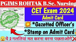 Attestation of CET Admit card by Gazetted Officer🤯Pgims Rohatk bsc Nursingbscnursing pgimsrohatk [upl. by Weslee]