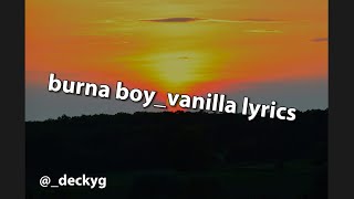 Vanilla  Burna Boy Lyrics postByDeckyG [upl. by Anna-Maria]