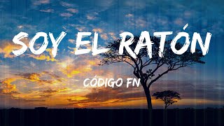 Código FN  Soy El Ratón Lyrics [upl. by Inverson]