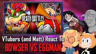 VTubers and Matt React to Death Battle  Bowser vs Eggman [upl. by Pepper]