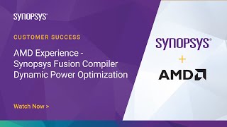 AMD Experience  Fusion Compiler Dynamic Power Optimization  Synopsys [upl. by Evangelina]