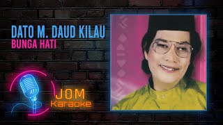 Dato M Daud Kilau  Bunga Hati Official Karaoke Video [upl. by Artek741]